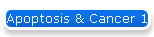 Apoptosis & Cancer 1