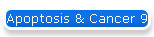 Apoptosis & Cancer 9
